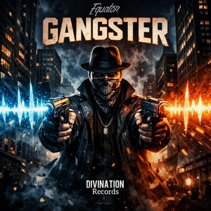 Gangster by Equator