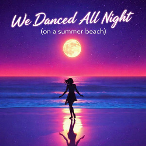 We Danced All Night (on a summer beach) by Very Naughty Girl