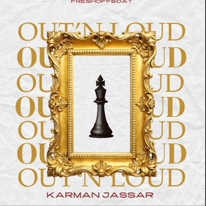 Out'N Loud by Karman Jassar, Freshy