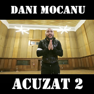 Dani Mocanu - Acuzat 2