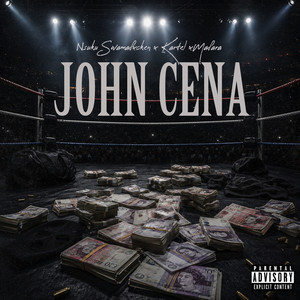 John Cena by Nsuku SwaMafxcken, Kartel, Mafara
