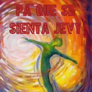 Pa Que Se Sienta Jevi by Jazberl