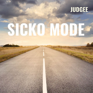 Sicko Mode by Judgee