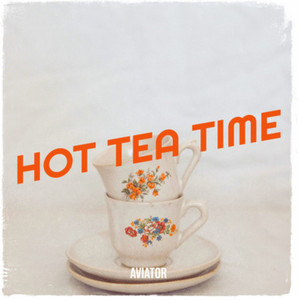 Hot Tea Time (Radio edit) by AVIATOR
