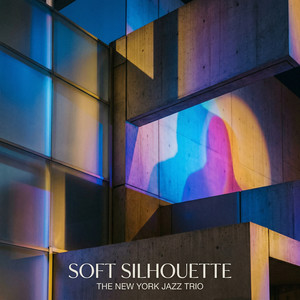 Soft Silhouette by The New York Jazz Trio