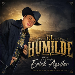 El Humilde by El Compa Erick Aguilar