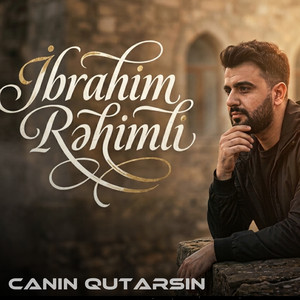 Canın Qutarsın by İbrahim Rəhimli