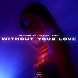 Without Your Love by SANDMO, All Is Fine, Vinil
