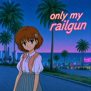 only my railgun (80sCover) by 裏・名曲選