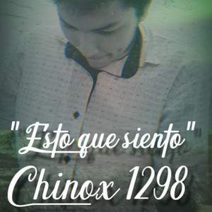 Chinox 1298 - Esto Que Siento