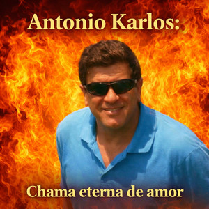 chama eterna de amor by Antonio Karlos