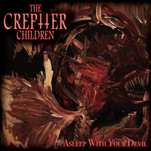 Asleep With Your Devil by The Creptter Children
