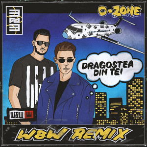 Dragostea Din Tei (W&W Remix) - EP by O-Zone | Spotify