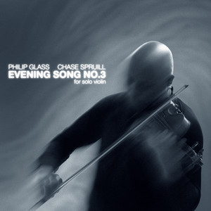 Chase Spruill — Philip Glass: Evening Song No.3 (2026)