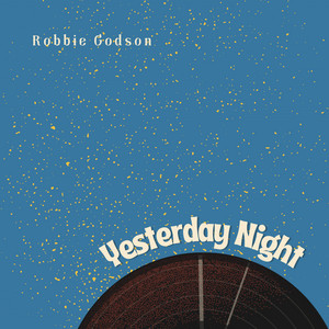 Yesterday Night by Robbie Godson