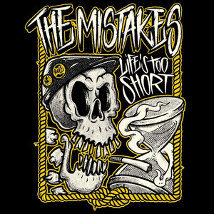 Life's too short by The Mistakes