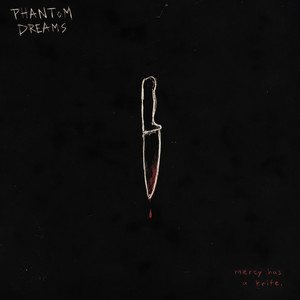 Mercy Has a Knife by PHANTOM DREAMS