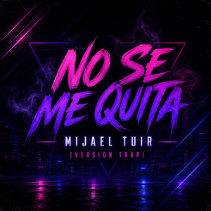 No se me quita (Versión Trap) by Mijael Tuir