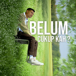 Belum Cukup Kah by Kapthenpurek