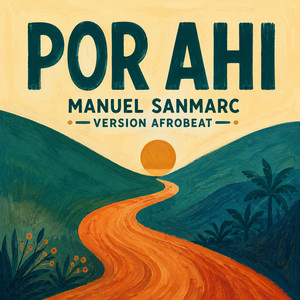 Por Ahi (Versión Afrobeat) by Manuel SanMarc