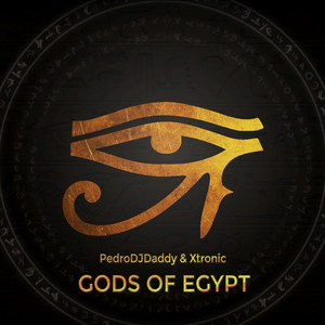 Gods of Egypt by PedroDJDaddy, Xtronic