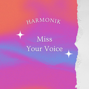 Miss Your Voice - Radio Edit by Harmonik
