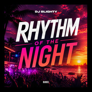 The Rhythm of the Night by DJ Blighty