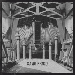 SANG FROID - Oversee and Kill