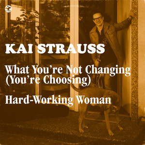 What You're Not Changing (You're Choosing) by Kai Strauss