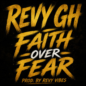 Faith Over Fear by Revy Gh