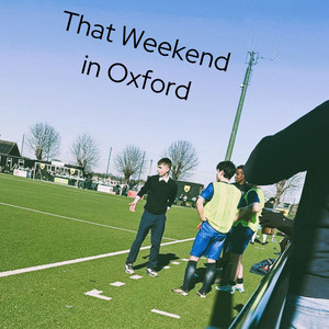That Weekend in Oxford by Corni