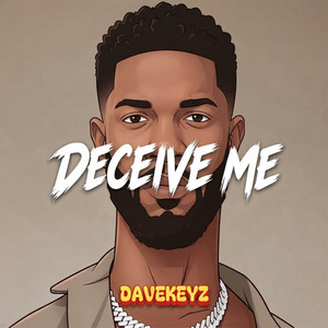 Deceive Me by Davekeyz