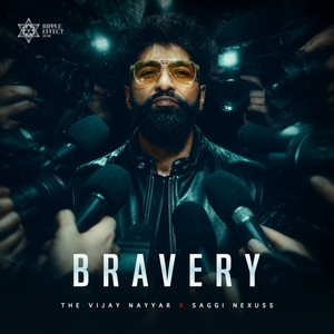 Bravery by The Vijay Nayyar, Saggi Nexuss, Vijay Kumar
