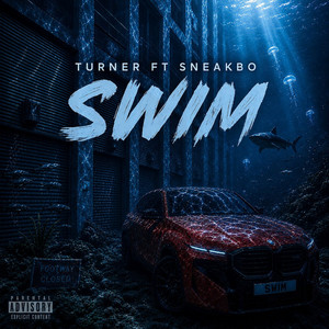 Swim by Turner, Sneakbo