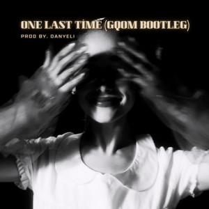 one last time (gqom bootleg)