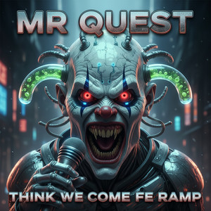 Think We Come Fe Ramp by Mr Quest