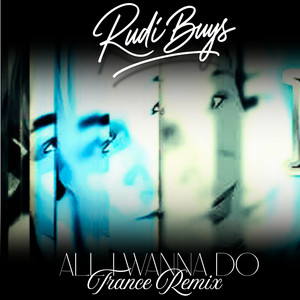 All i wanna do (Trance Remix)