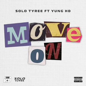 Move On by Solo Tyree, Yung HD