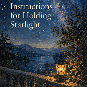 Instructions for Holding Starlight by Donevan Spreech
