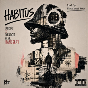 Habitus (Prod. by Misanthropi Beats) by BroDi, BenDoe, Danoslav