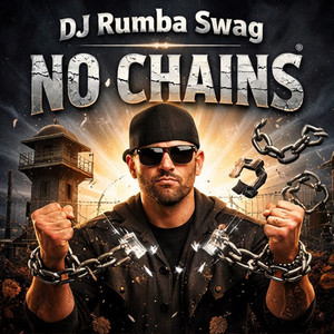 No Chains by DJ RUMBA SWAG