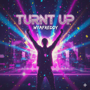 turnt up by wyafreddy