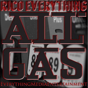 All Gas by Rico Everything