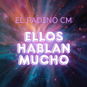 Ellos hablan mucho by EL PADINO CM