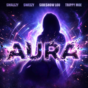 AURA by Smallzy, Sweezy, Trippy Moe, Side$how Lou