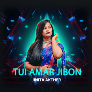 jinita akther - Tui Amar Jibon