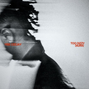 TOO DIZZY (AURA) by Ybb Ceejay