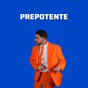 PREPOTENTE by Adriano Barbieri