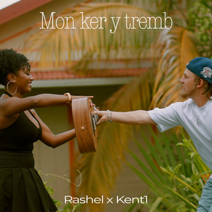 Mon ker y tremb - Version Reggae by Rashel, Kent1