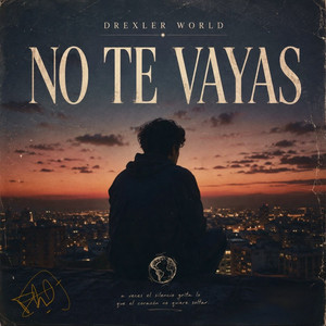 NO TE VAYAS by Drexler World